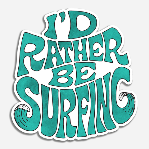 I'd Rather Be Surfing - Sticker