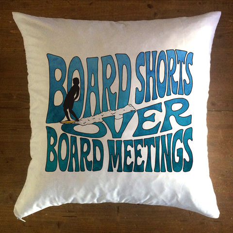 Board Shorts Over Board Meetings - pillow cover