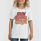 Grow Against The Grain (words only) - toddler