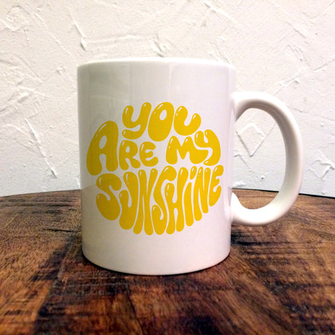 You Are My Sunshine - Mug