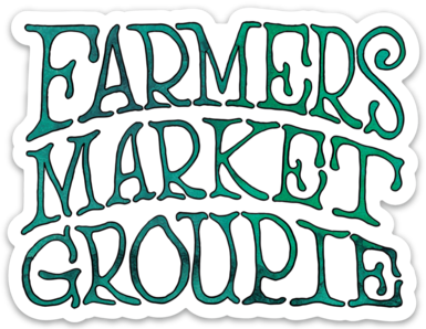 Farmers Market Groupie- Sticker