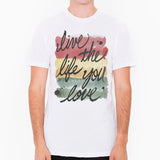 Live the Life You Love - men's
