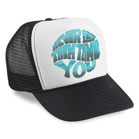 Never Let Them Tame You - Snapback Hats
