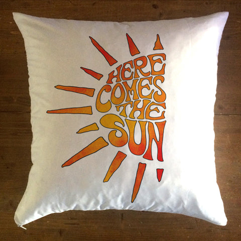Here Comes The Sun - pillow cover
