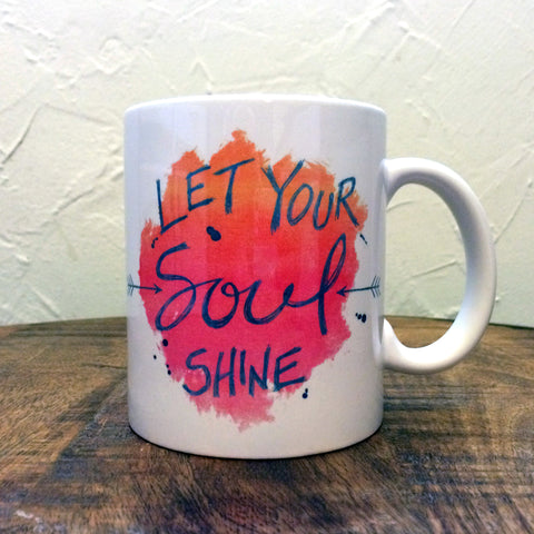 Let Your Soul Shine - Mug