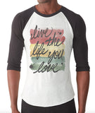 Live the Life You Love - men's