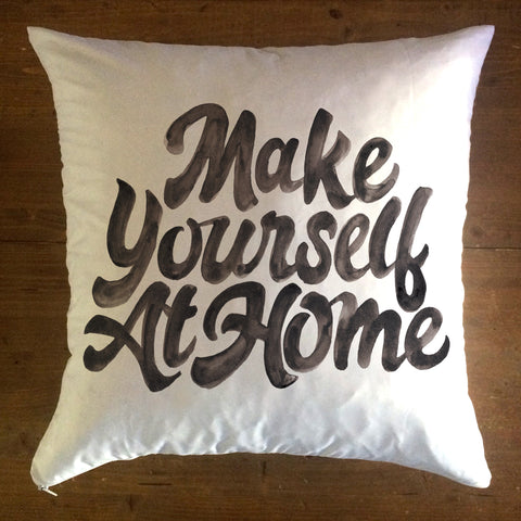Make Yourself At Home - pillow cover