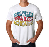 High Tides Nose Rides Good Vibes - men's