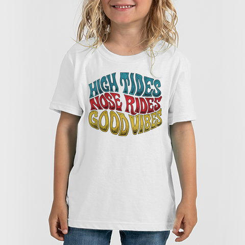 High Tides Nose RIdes Good Vibes - toddler