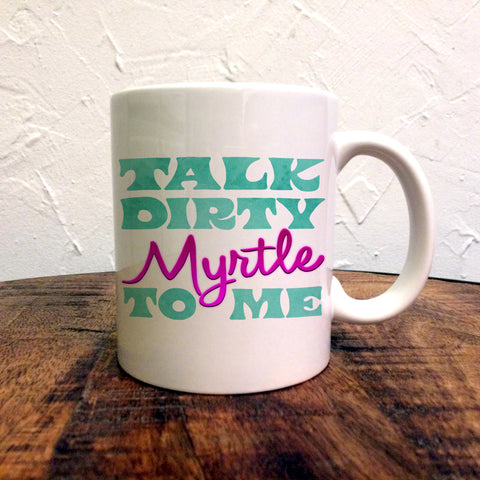 Dirty Myrtle - Mug